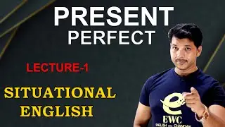 PRESENT PERFECT || SITUATIONAL ENGLISH || LECTURE- 1