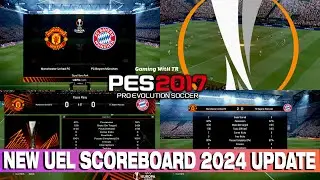 PES 2017 NEW UEL SCOREBOARD 2024 UPDATE