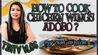 HOW TO COOK CHICKEN WINGS ADOBO/MY OWN VERSION @TINTV VLOG