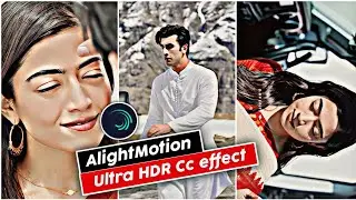 Alight Motion Video Editing | How To Edit 4K HDR Video Tutorial | HDR Effect Alight Motion | HDR Cc.