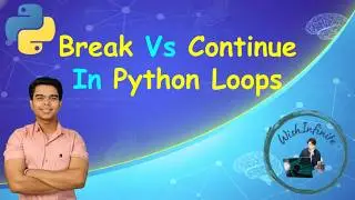 Break vs Continue in Python Explained for Beginners | Python Loop Control Statements with Examples