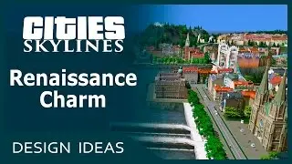 Cities Skylines (Design Ideas) - Renaissance Charm | SimValera