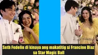 Seth Fedelin di kinaya ang makatitig si Francine Diaz sa Star Magic Ball