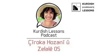 Kurdish Lessons Podcast - Çîroka Hozanî û Zelalê • Boost your #Kurdish Listening skills