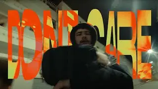 Dont Care (Official Music Video)
