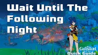 [Genshin Impact] Wait Until The Following Night (20 - 24) | Genshin Impact Quest