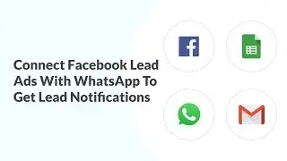 Quickwork | Demo: Connect Facebook Lead Ads, Google Sheets, WhatsApp And Gmail To Get Notifications