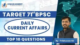 🔥 Ultimate 2025 Current Affairs Batch | 71st BPSC Prelims & Mains | By Tribhuvan Sir 📚