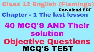 CLASS 12 ENGLISH (FLAMINGO) CHAPTER - 1 THE LAST LESSON OBJECTIVE QUESTIONS