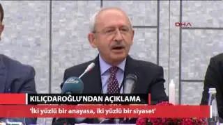Kılıçdaroğlu  'İki yüzlü bir anayasa, iki yüzlü bir siyaset'