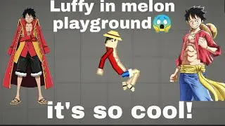 Luffy in melon playground! its cool! | Melon playground