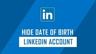How to Hide Date of Birth on your LinkedIn Account? | LinkedIn Tips | Tech Pistha