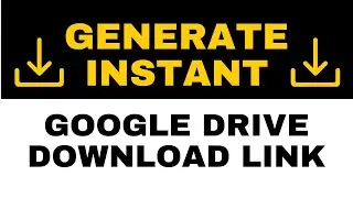 INSTANT Google Drive Download Link | Google Drive Direct Link Generator