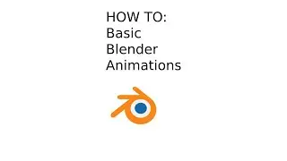 How to make basic animations in Blender.