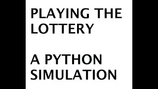 Why you shouldn't play the lottery - A python code simulation (code included)