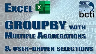 Excel - GroupBy with Multiple Aggregations (plus, Dynamic User Selection)