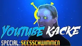 YouTube Kacke - Seesschwimmen