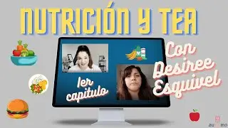 🍔ALIMENTACIÓN Y TEA: ¿Qué debemos saber? Entrevista con la nutricionista  Desiree Esquivel #1