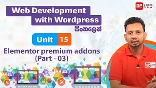 Unit 15 | Elementor premium addons | Part 03 |  Web development with Wordpress | DP Coding School