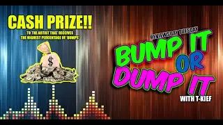 Bump It or Dump It LIVE with T-Kief Ep 907