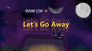 Let's Go Away - Rawhen feat. Astronaut