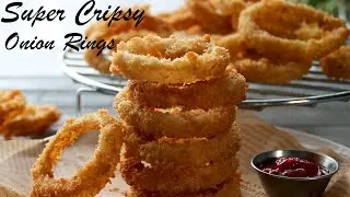 Skip the Takeout Super Crispy Onion Rings