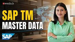 SAP TM Master Data | SAP TM (Transport Management) Training | ZaranTech DotCom
