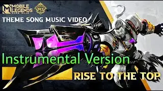 Rise To The Top - (Instrumental Version) - Mobile Legends - M3 Theme Song Lyrics