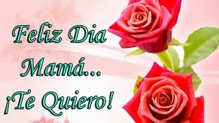 🌹Que tengas un Feliz Día🌹Mamá🌺#díadelasmadres #10demayo #mothersday #viralvideo #mama #viral #mom 🌺🎊