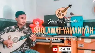 SHOLAWAT YAMANIYAH || Gambus Akustic ‼️ M. ZAINAL MUTTAQIN