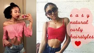 EASY CURLY / NATURAL HAIR STYLES