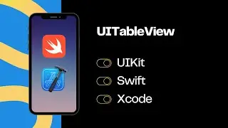 UIKit Swift | UITableView - Создание динамичных пользовательских списков