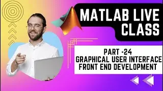 MATLAB BASIC 24 | Front end development of GUI