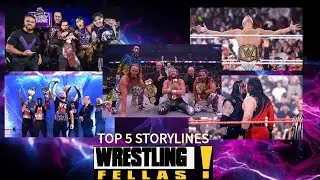 THE FELLAS TOP 5 STORYLINES