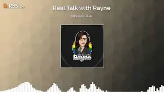 Rethinking Failure [Real Talk with Rayne Podcast]