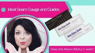 How to use the Ideal Seam Gauge and Guides