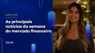 Resumo da Semana: Ibovespa fecha dia com alta de 1,33% e a semana com alta |Minuto B3 - 09/06/2023