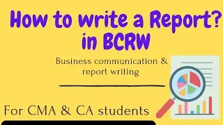 How to write a Report in BCRW |Report writing in BCRW #cma #ca #bcom #bba #icmai #reportwriting
