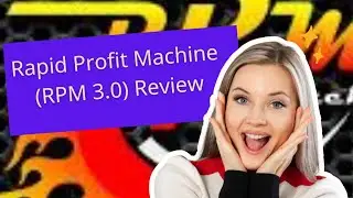 Rapid Profit Machine (RPM 3.0) Review
