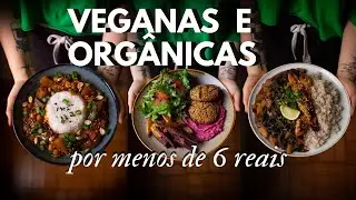 COMIDA ORGÂNICA É MAIS CARA? | 3 Receitas Veganas E Orgânicas Por Menos De 6 Reais