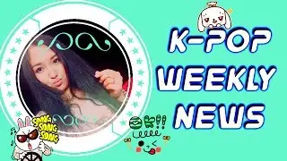 K-POP WEEKLY NEWS | RUNA KIM | 17-24.07.16