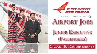 Air India | Airport Jobs | Junior Executive Passenger | Requirements and Salary