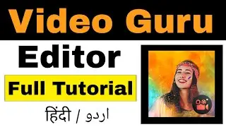 Video Guru App Complete Hindi Tutorial || Video Guru App me Video Kaise Banaye?
