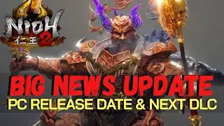 Nioh 2 PC Release Date | DLC 3 Release Date Announced | Nioh & Nioh 2 on PS5 Coming Soon