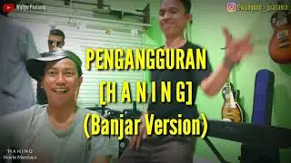 HANING-Pengangguran (Banjar Version) by Wahyu Pratama