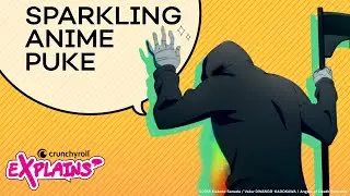 Why Anime Characters Puke Sparkles | Crunchyroll Explains