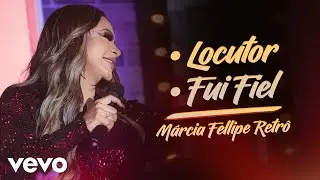 Márcia Fellipe - Locutor / Fui Fiel (Ao Vivo Em Fortaleza / 2019 / Medley)