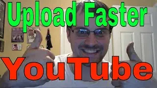 How to upload videos to YouTube faster