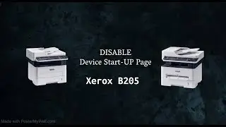 Xerox B205 disable Device Start Up Page (configuration report printing )