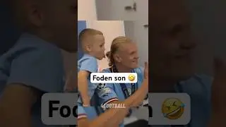 Foden Son 🤣 